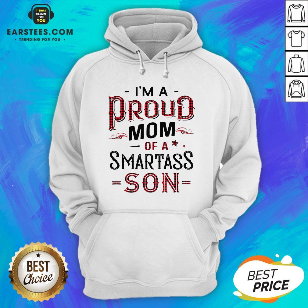 Awesome I’m A Proud Mom Of A Smartass Son Shirt