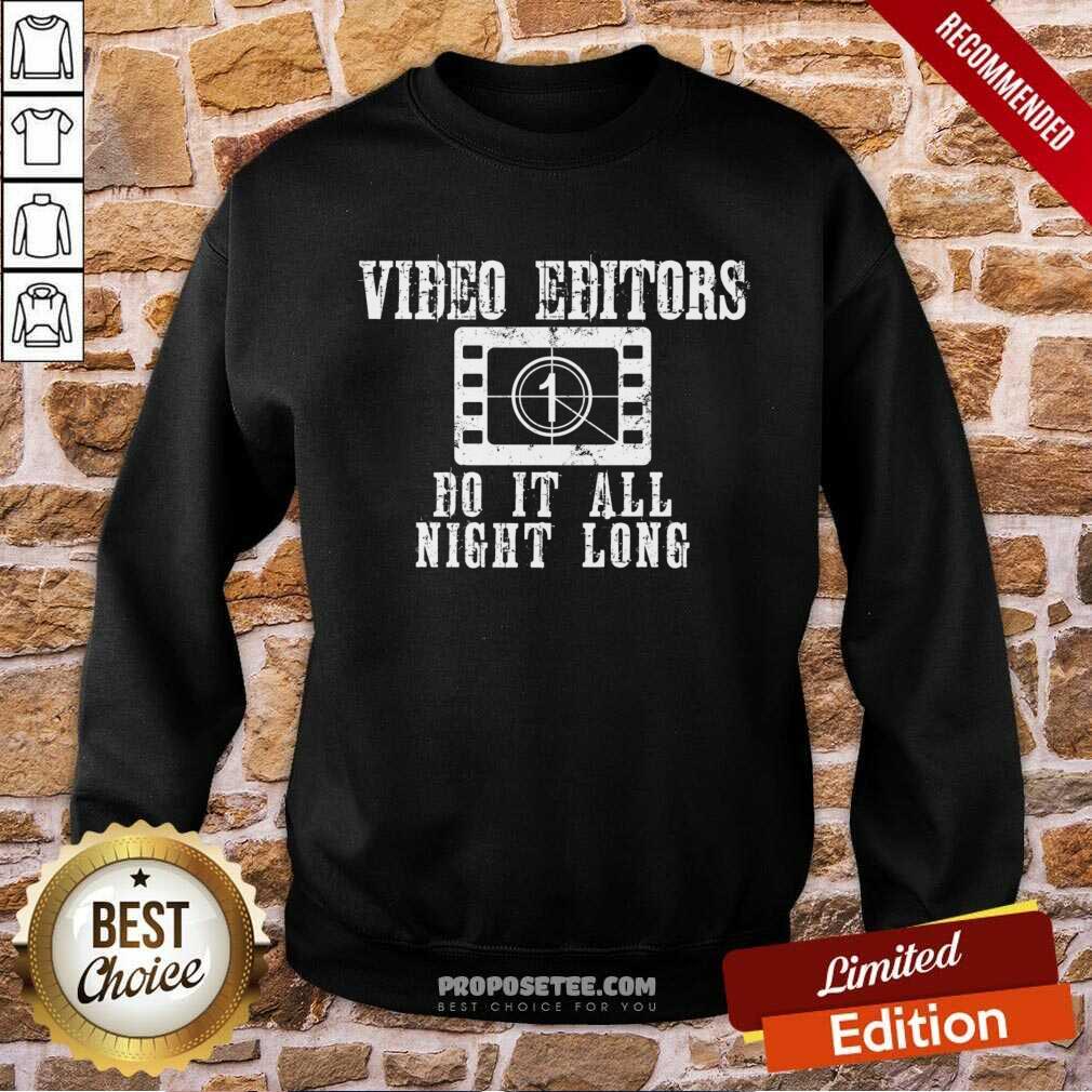 Video Editors Do It All Night Long Shirt