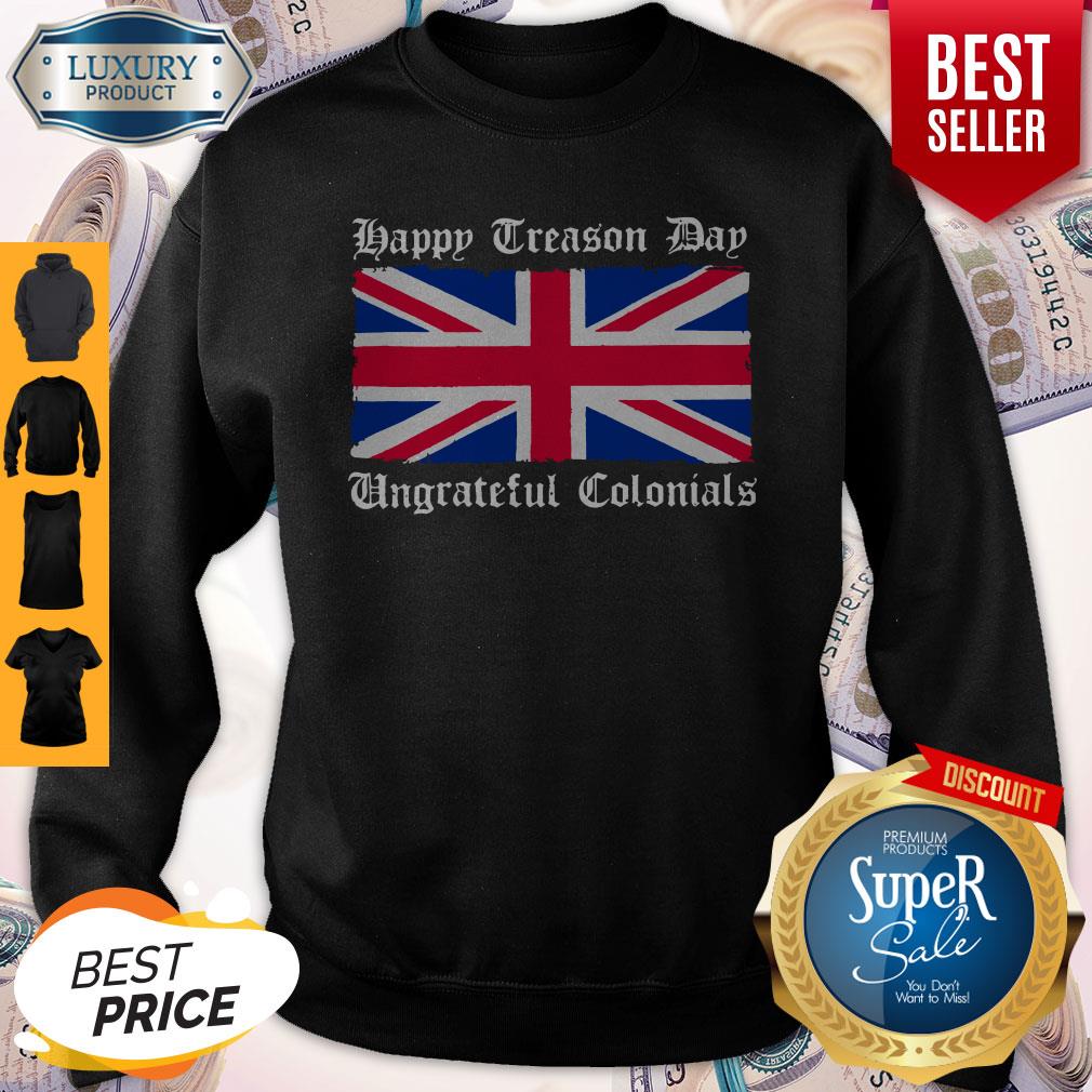 Vintage Happy Treason Day Ungrateful Colonials Funny Shirt