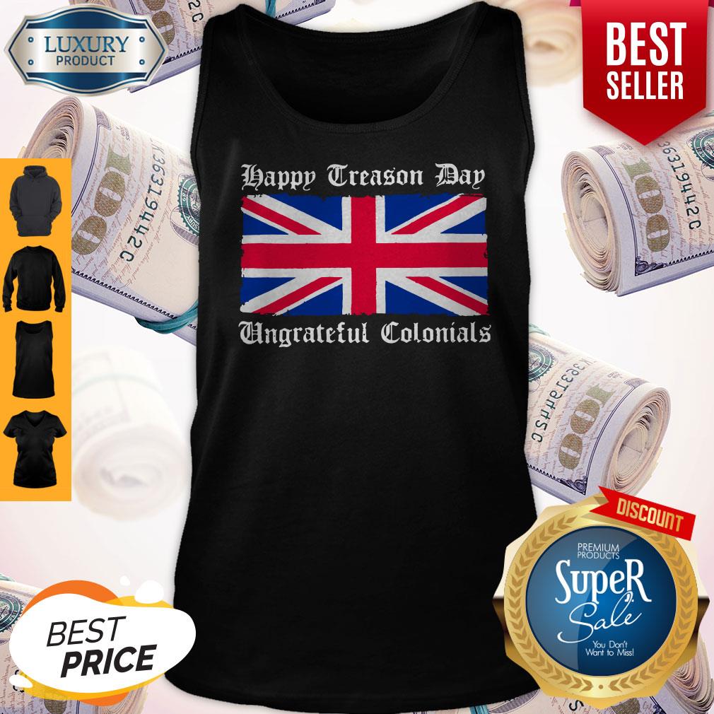 Vintage Happy Treason Day Ungrateful Colonials Funny Shirt