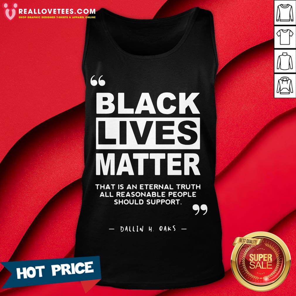 vip-black-lives-matter-that-is-an-eternal-truth-all-reasonable-people-tank-top.jpg