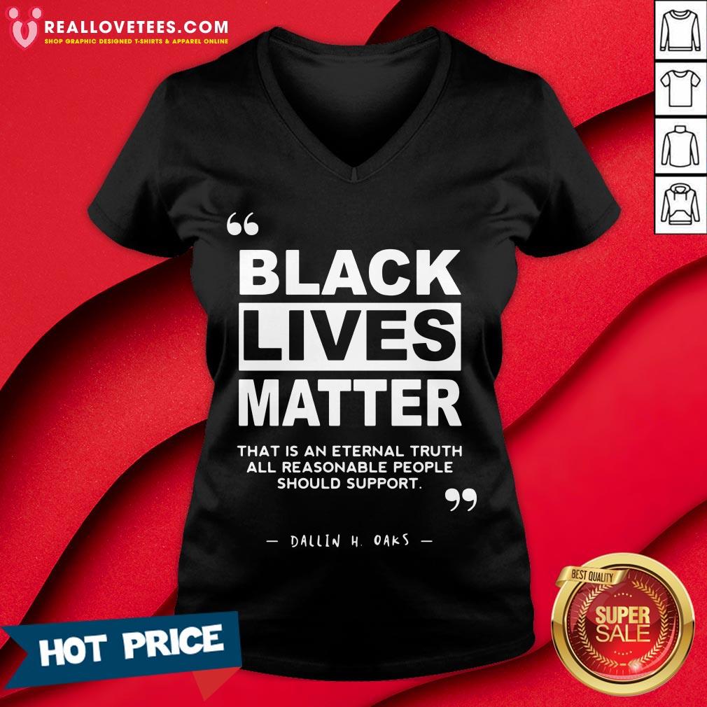 vip-black-lives-matter-that-is-an-eternal-truth-all-reasonable-people-v-neck.jpg