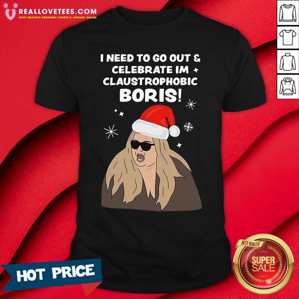 vip-gemma-collins-i-need-to-go-out-and-celebrate-im-claustrophobic-boris-christmas-shirt.jpg