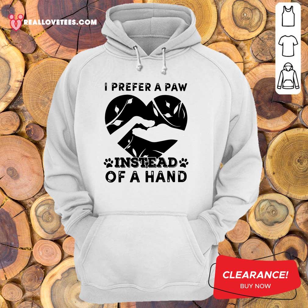 Vip I Prefer A Paw Instead Of A Hand Shirt