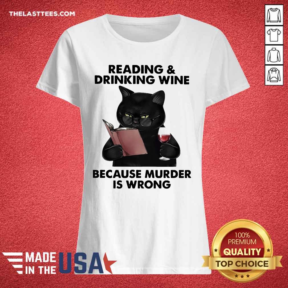 Vip Reading and Drinking Wine Because Murder Is Wrong Cat T Shirt