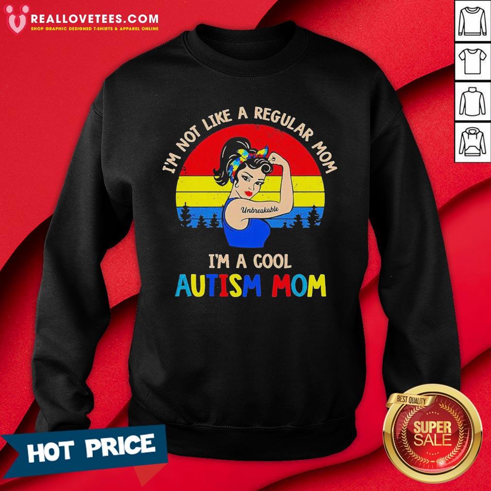 vip-strong-girl-im-not-like-a-regular-mom-im-a-cool-autism-mom-vintage-sweatshirt.jpg