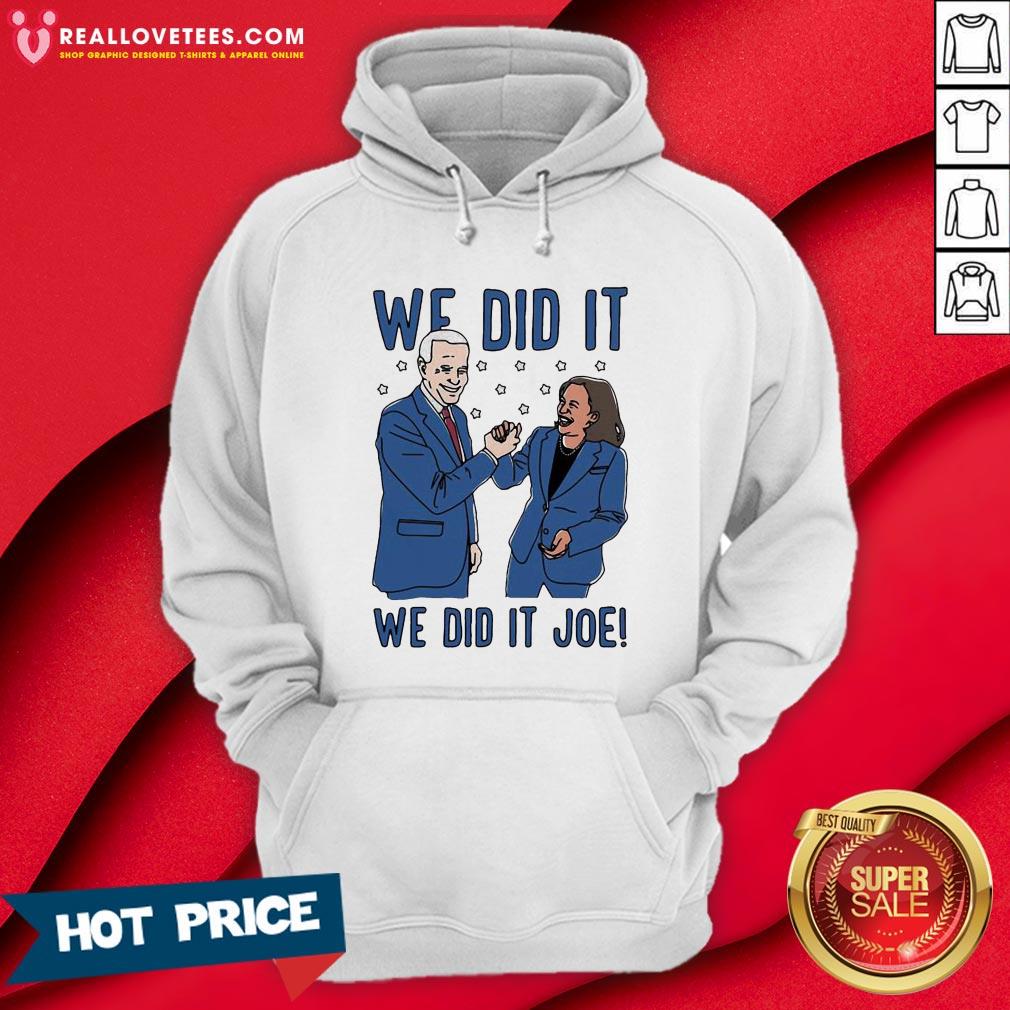 Vip We Did It Joe Biden And Kamala Harris Election Shirt