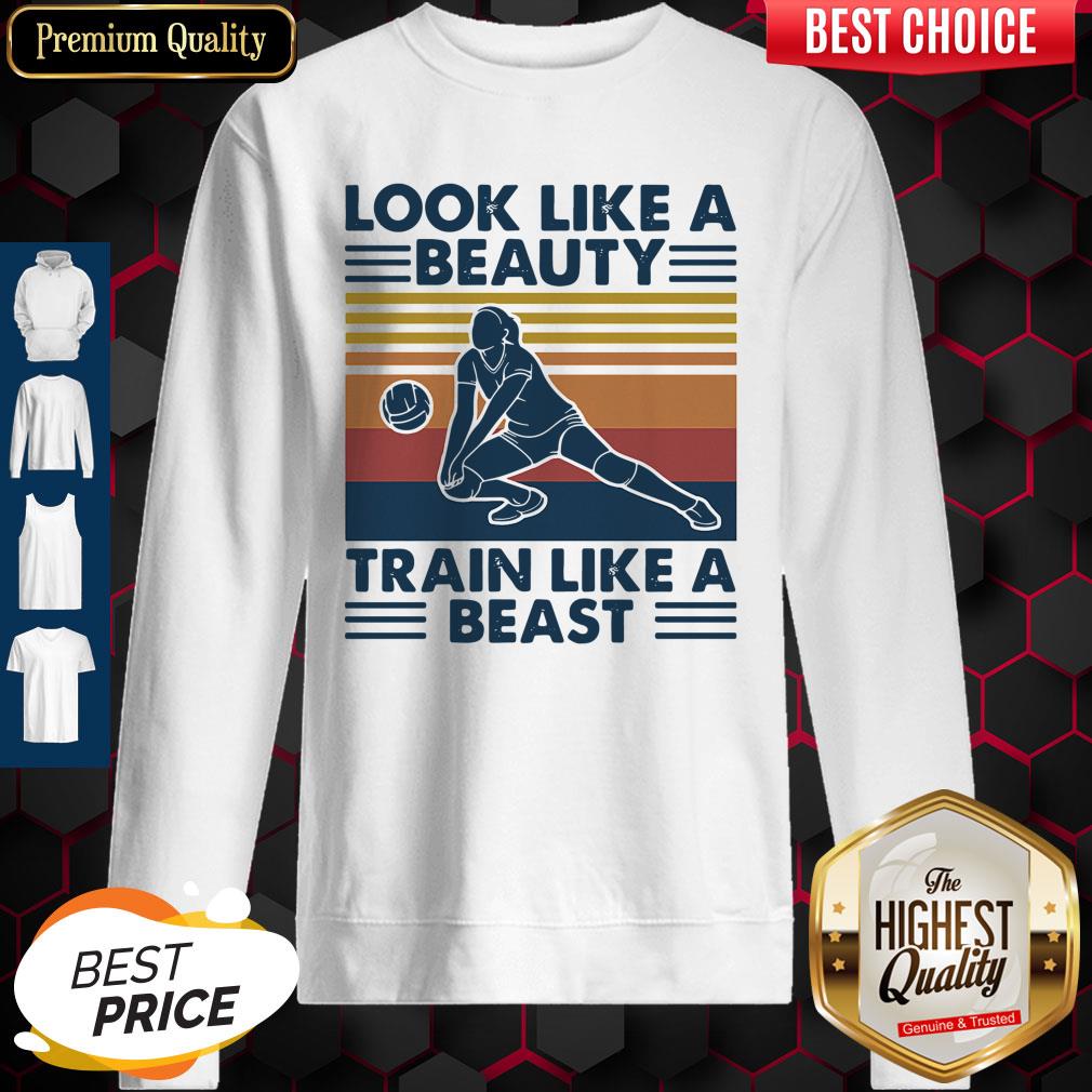 Volleyball Look Like A Beauty Train Like A Beast Vintage Shirt
