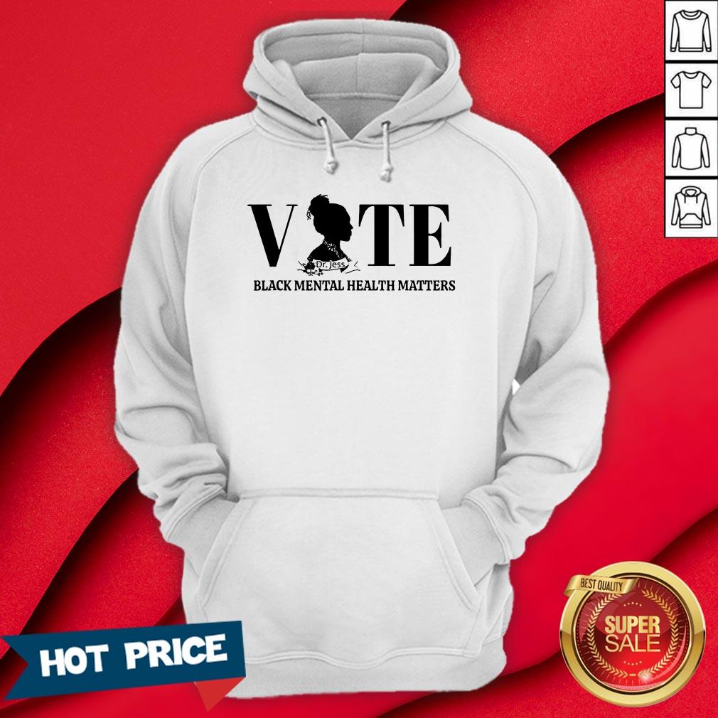 Vote Black Mental Health Dr No Stress Jess T-Shirt