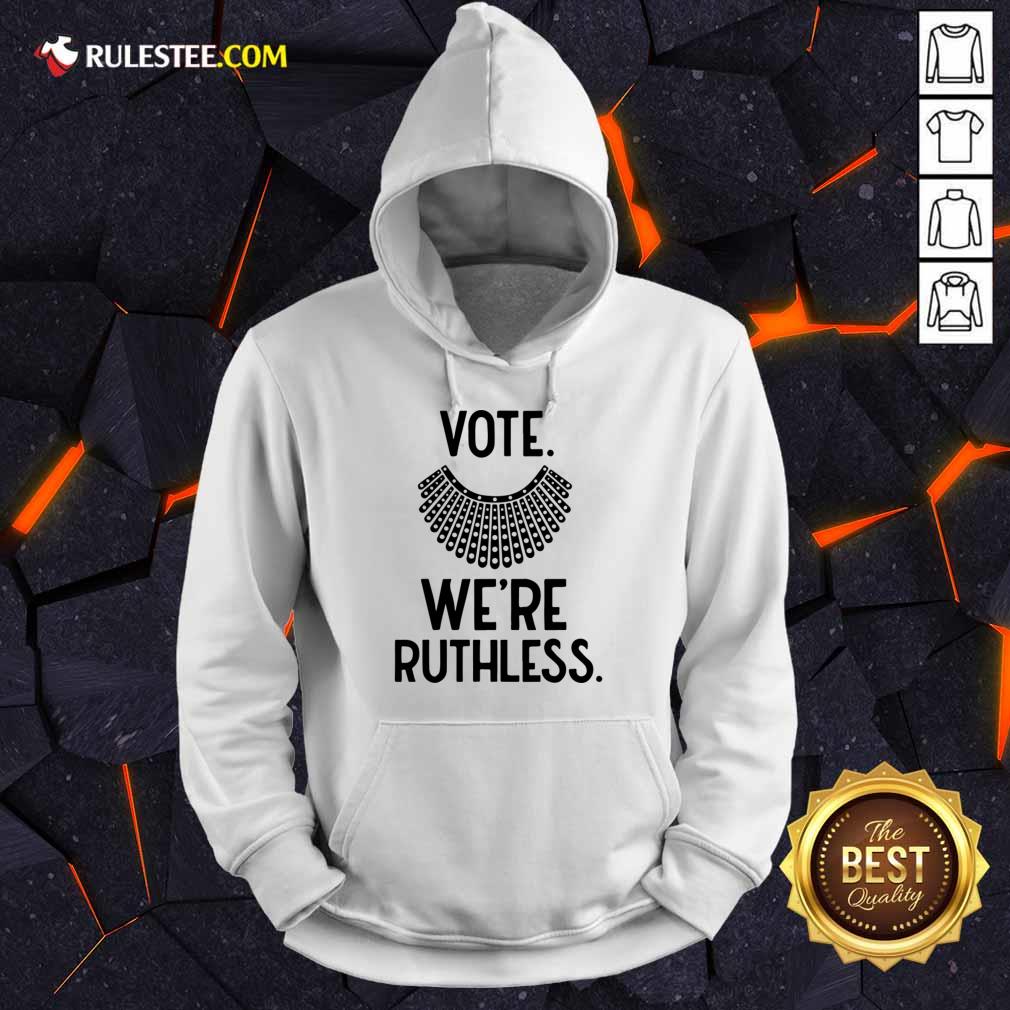 Vote We'Re Ruthless Shirt