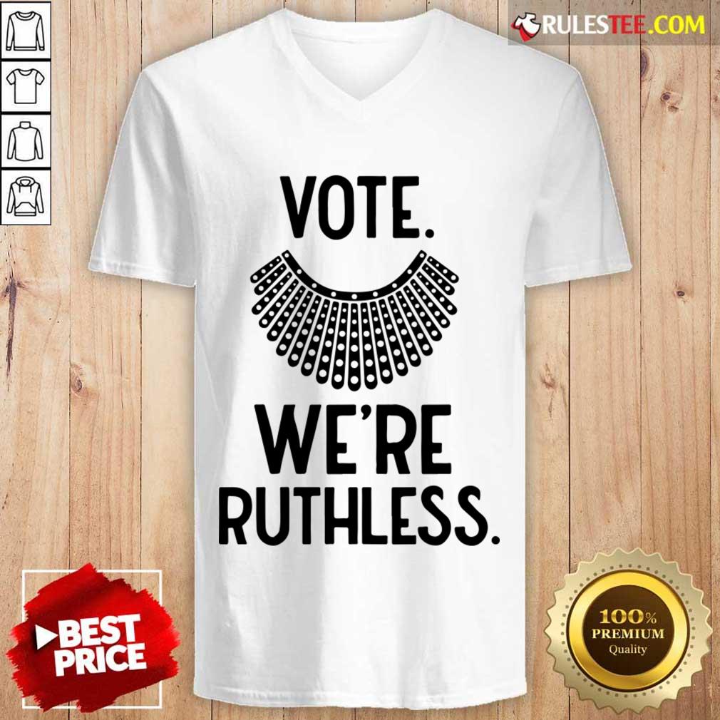 Vote We'Re Ruthless Shirt
