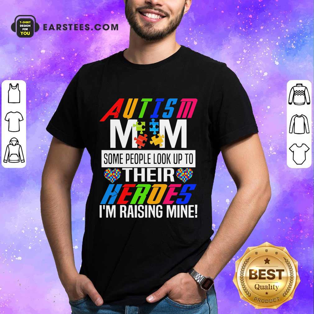 Pretty Autism Mom Some Heroes Shirt