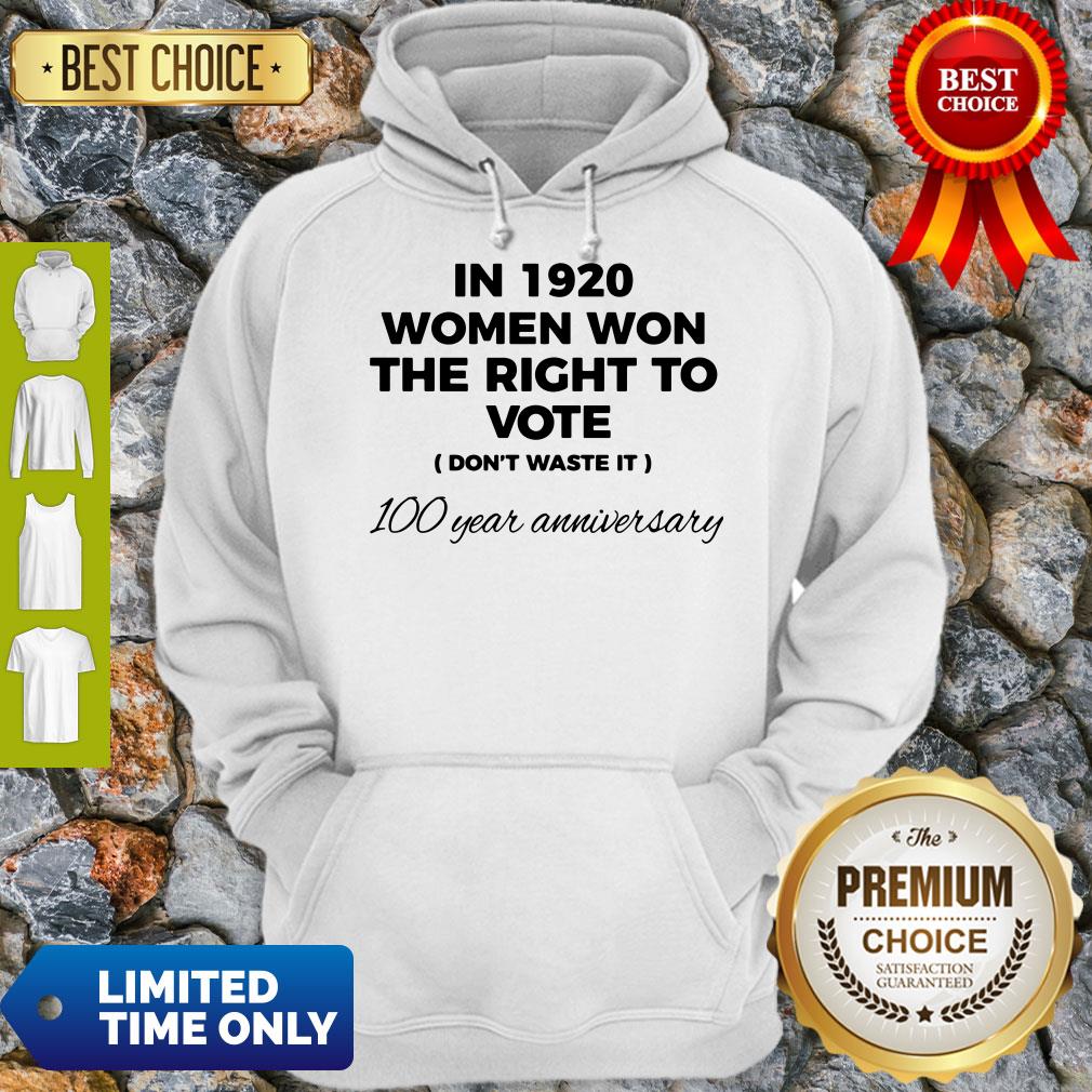 Womens In 1920 Women Won The Right To Vote Do Not Waste It Shirt