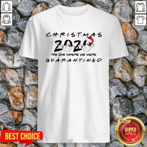 Christmas 2020 The One Where We Were Quarantined Shirt