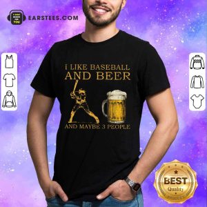 Top I Like Baseball And Beer Shirt