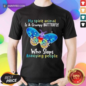 Hot Butterfly My Spirit Animal Is A Grumpy Bee Shirt