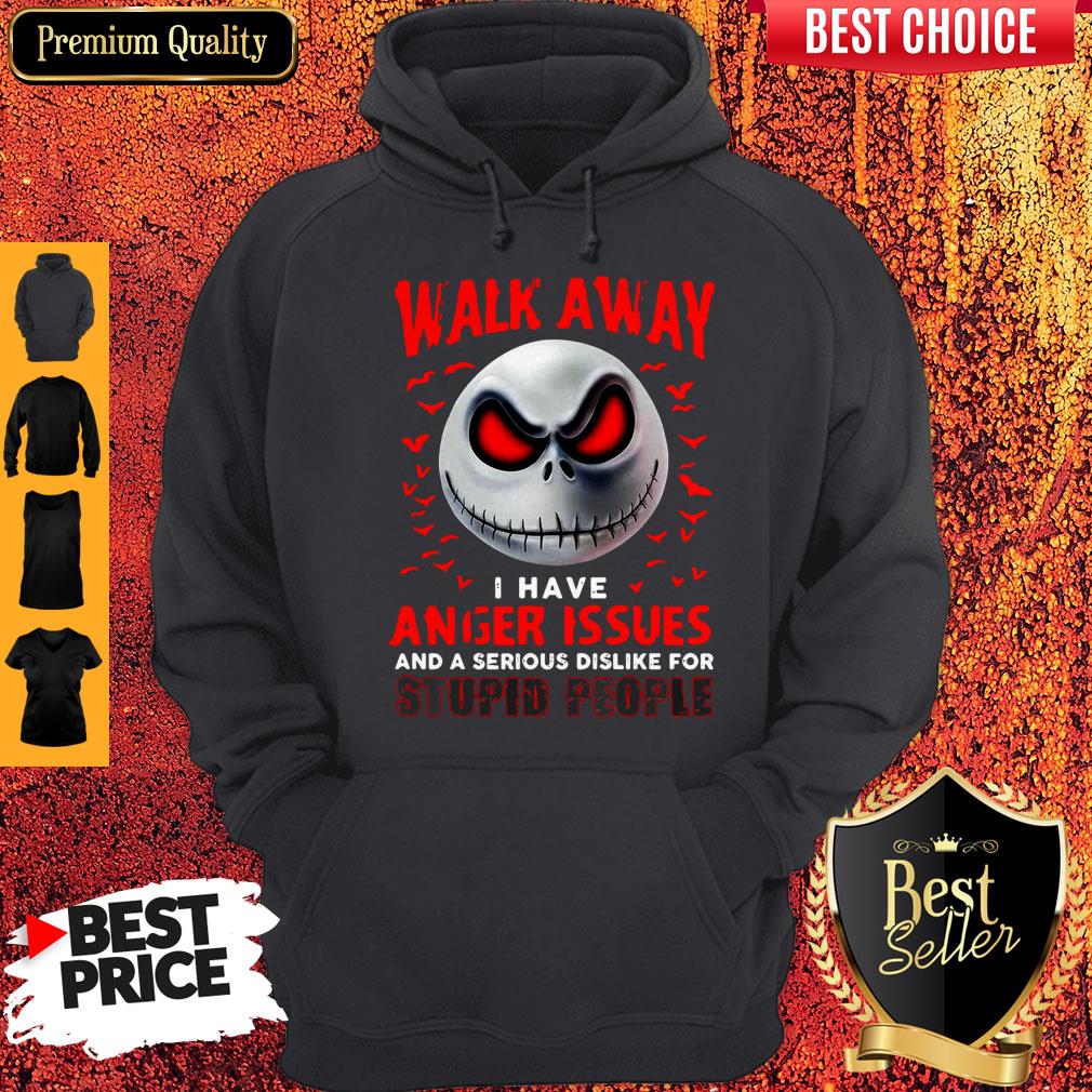 walk-away-i-have-anger-issues-and-a-serious-dislike-for-stupid-people-jack-skellington-hoodie.jpg