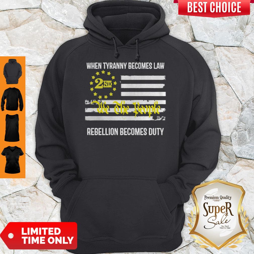 We The People 2nd Flag When Tyranny Becomes Law Rebellion Becomes Duty Shirt