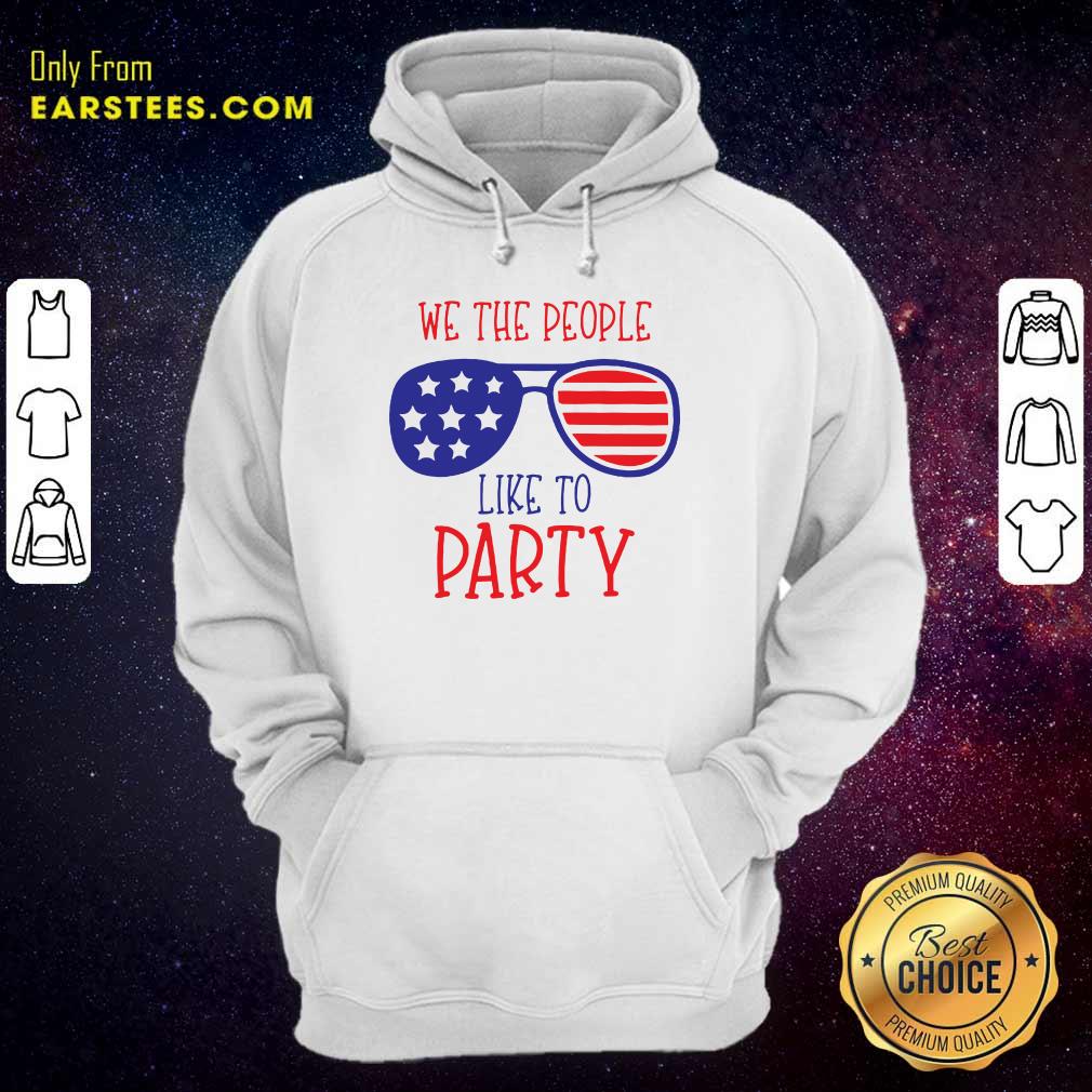 We The People Like To Party Glasses American Flag 4th Of July Shirt