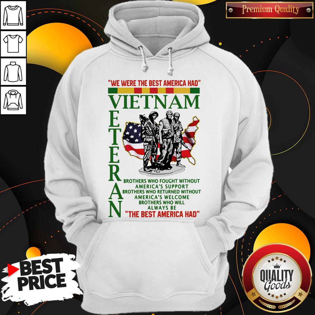 We Were The Best America Had Vietnam Veteran The Best America Had Shirt