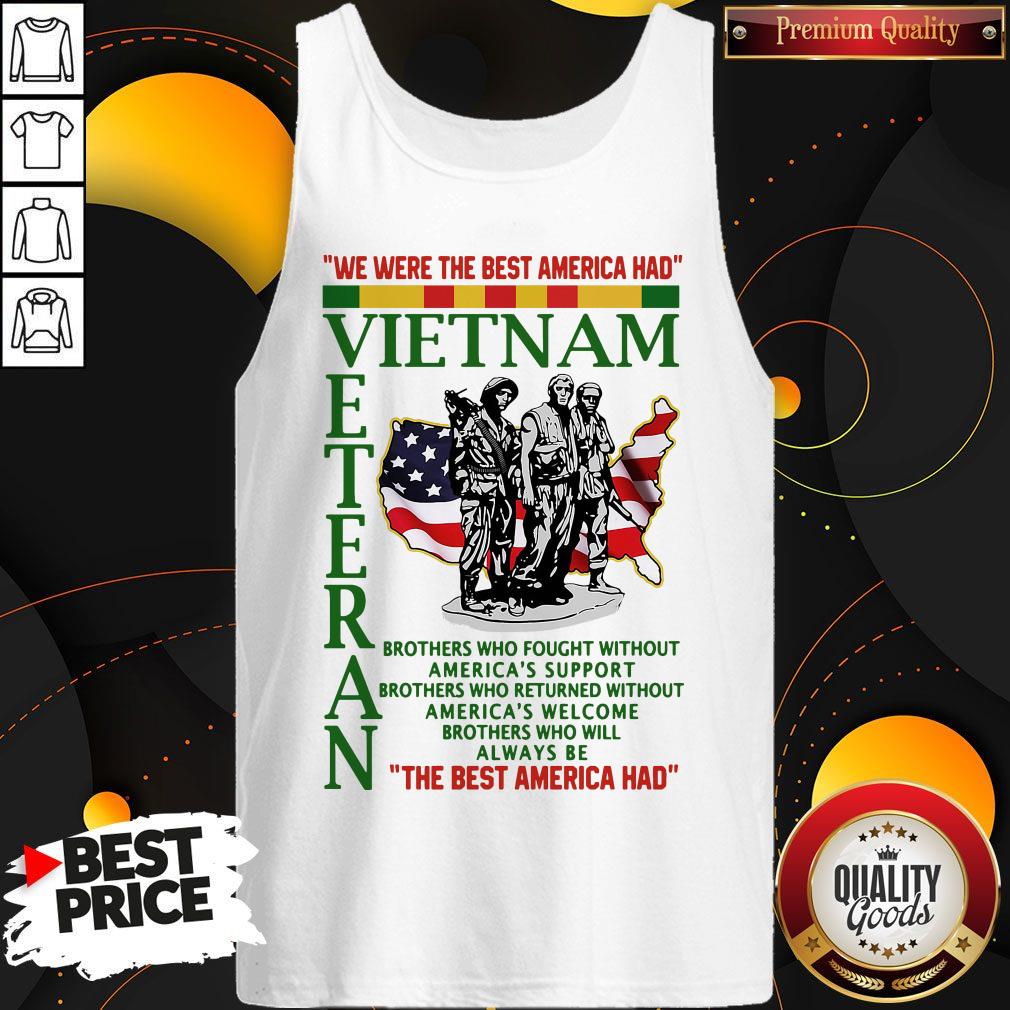 We Were The Best America Had Vietnam Veteran The Best America Had Shirt