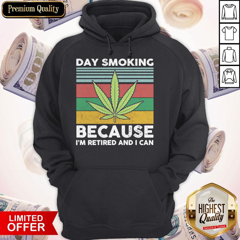 Weed Day Smoking Because I’m Retired And I Can Vintage Shirt