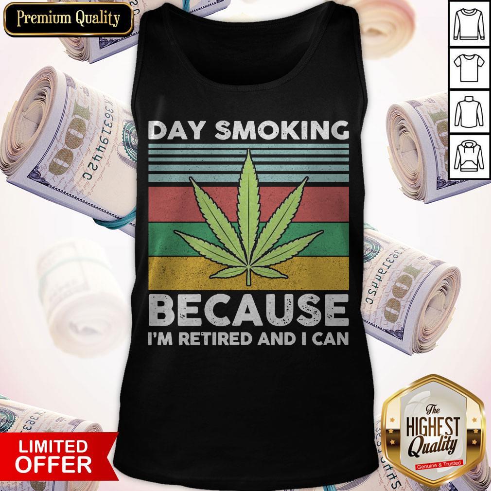 Weed Day Smoking Because I’m Retired And I Can Vintage Shirt