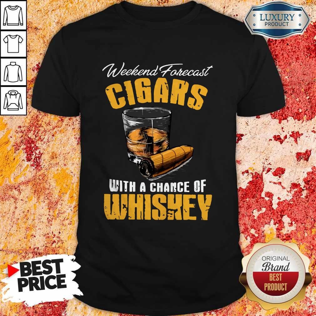 Weekend Forecast Cigars Scotch Cigar Whiskey Shirt
