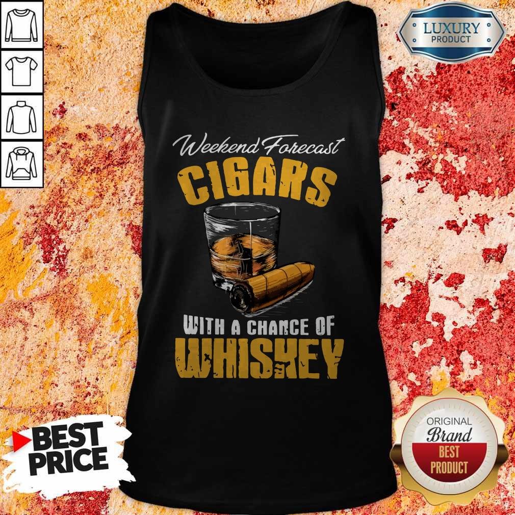 Weekend Forecast Cigars Scotch Cigar Whiskey Shirt