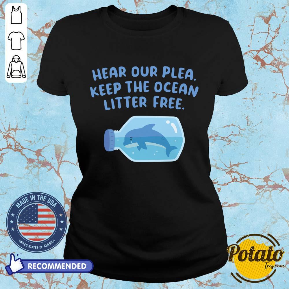 Whale Hear Our Plea Keep The Ocean Litter Free Shirt
