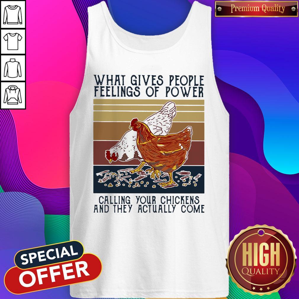 what-gives-people-feelings-of-power-calling-your-chickens-and-they-actually-come-vintage-tank-top.jpg