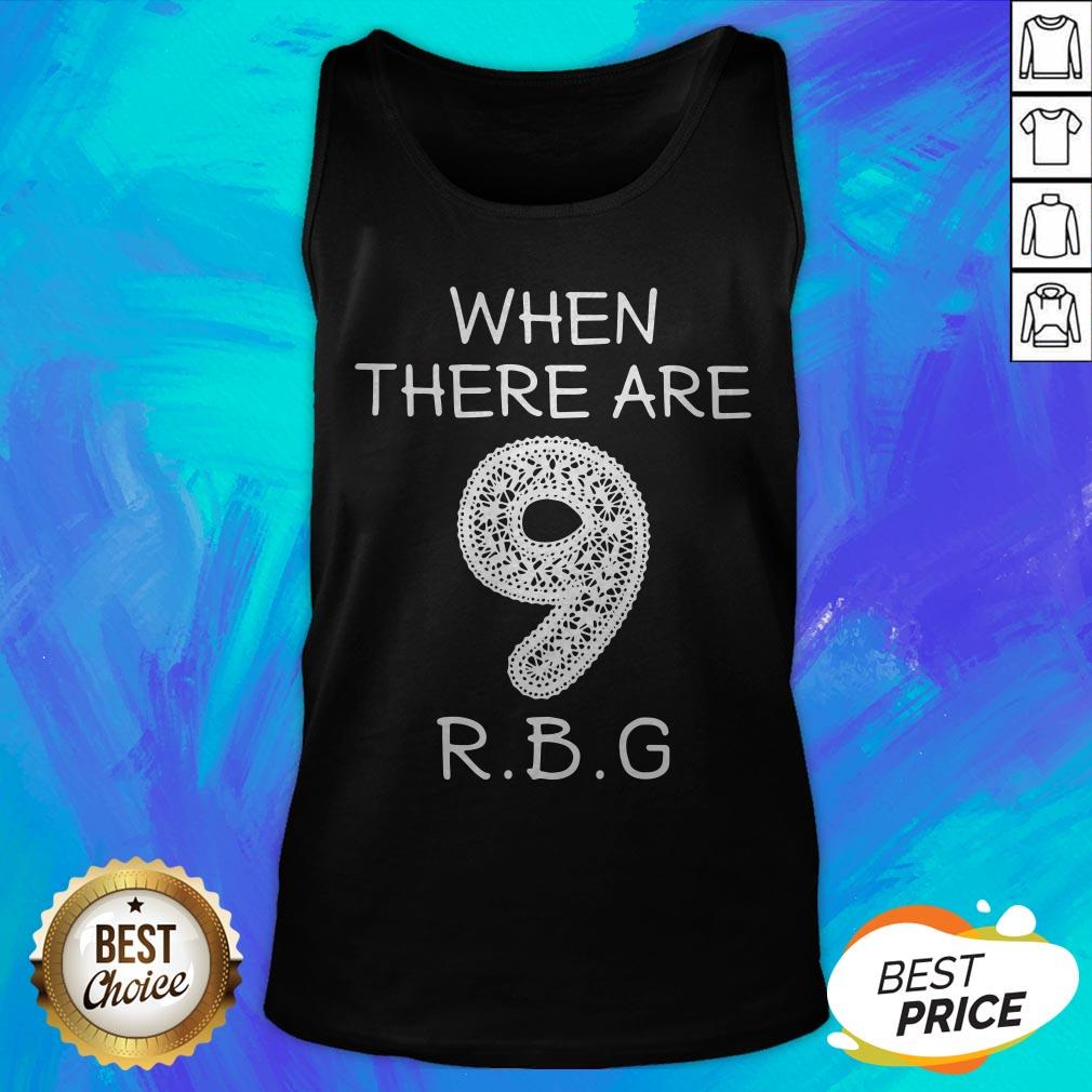 When There Are 9 RIP RBG Ruth Bader Ginsburg Shirt