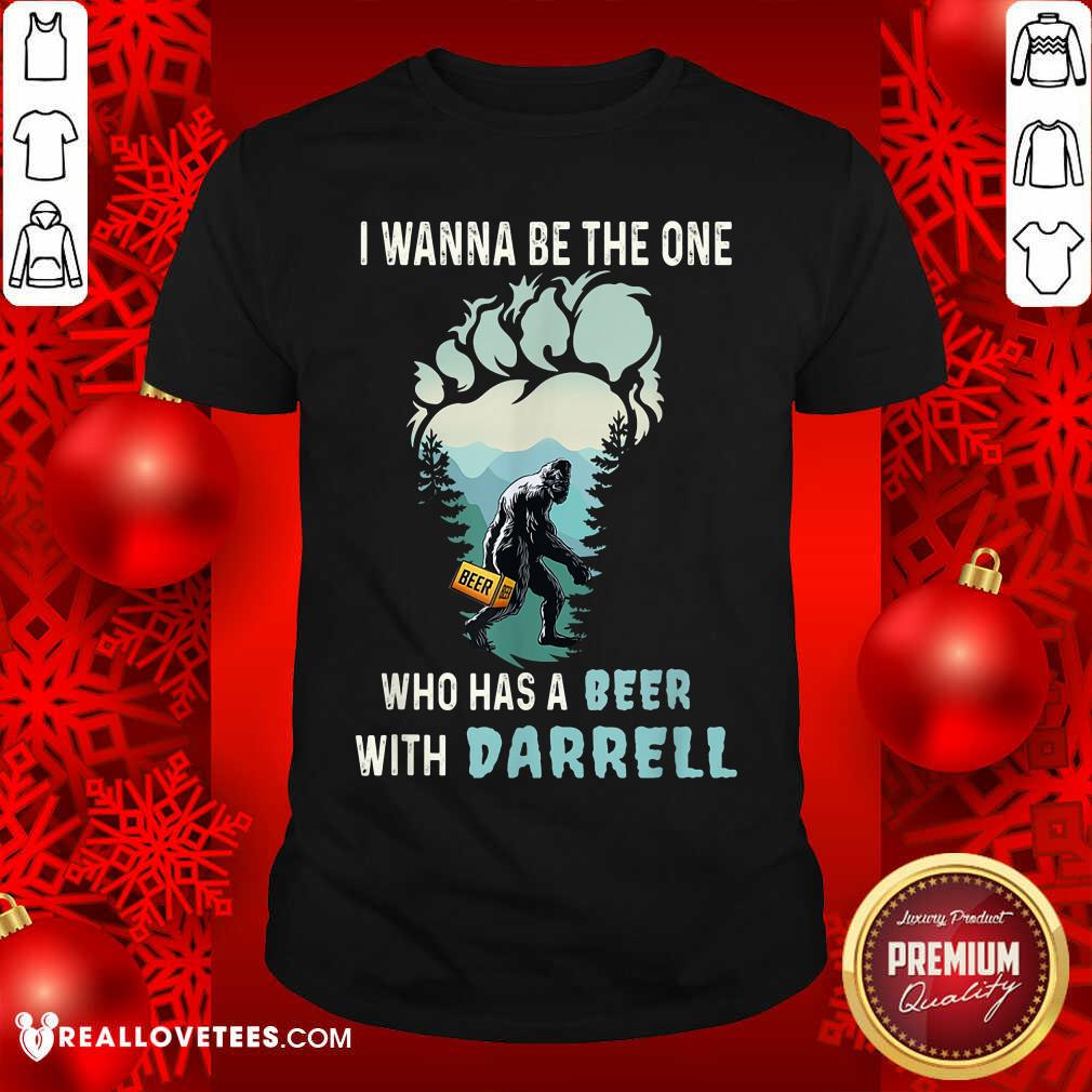 Who Has A Beer With Darrell Shirt