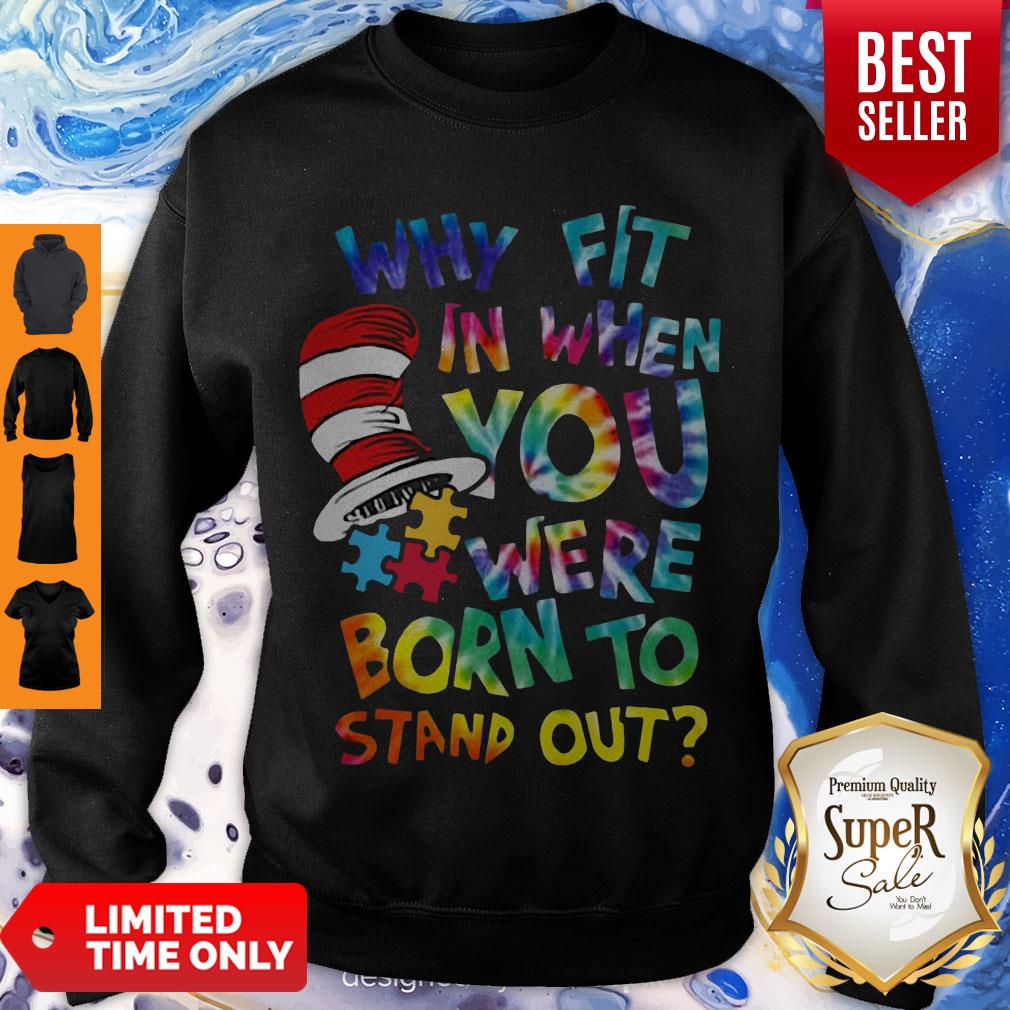 Why Fit In When You Were Born To Stand Out Shirt