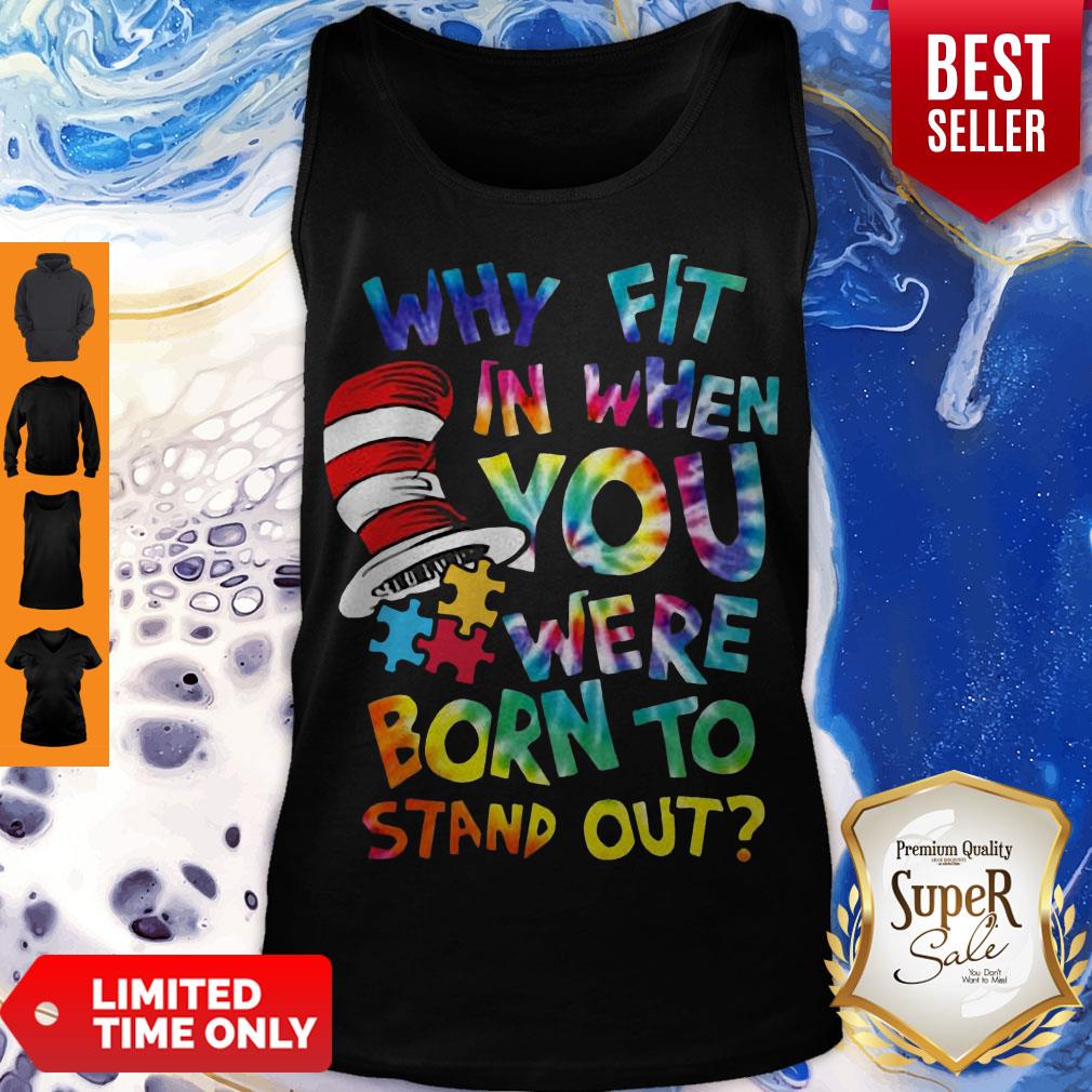 Why Fit In When You Were Born To Stand Out Shirt
