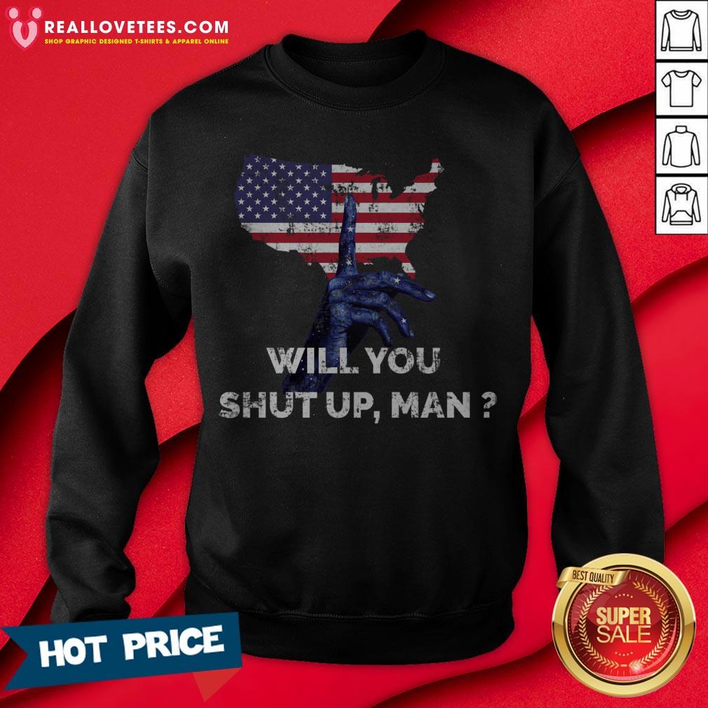 Will You Shut Up Man Debate Election 2020 Shirt