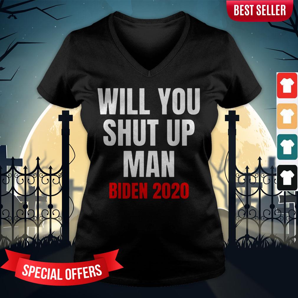 Will You Shut Up Man Trump Biden 2020 Shirt