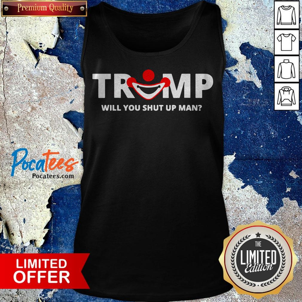 Will You Shut Up Man Trump Clown Biden Trump 2020 Debate Shirt