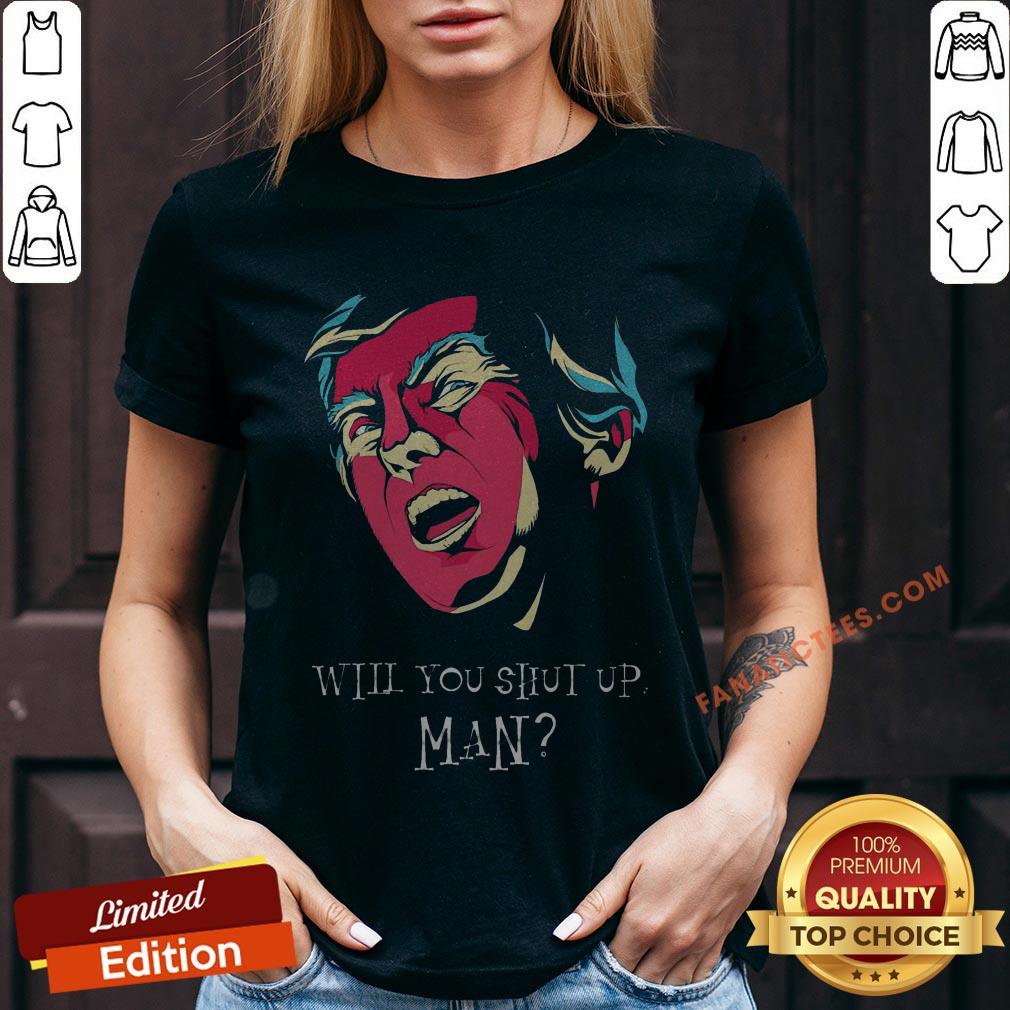 will-you-shut-up-man-v-neck.jpg
