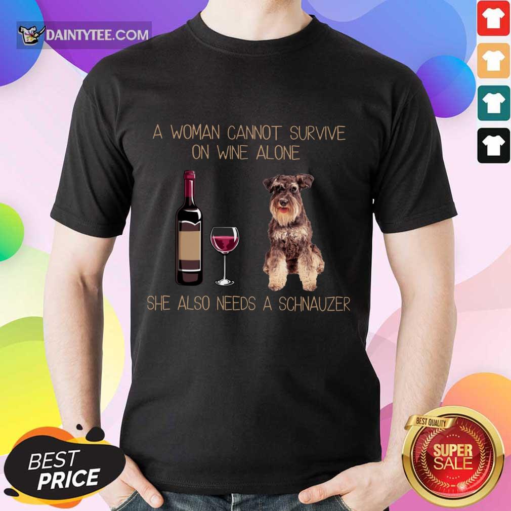 Wine Alone Needs A Schnauzer Shirt