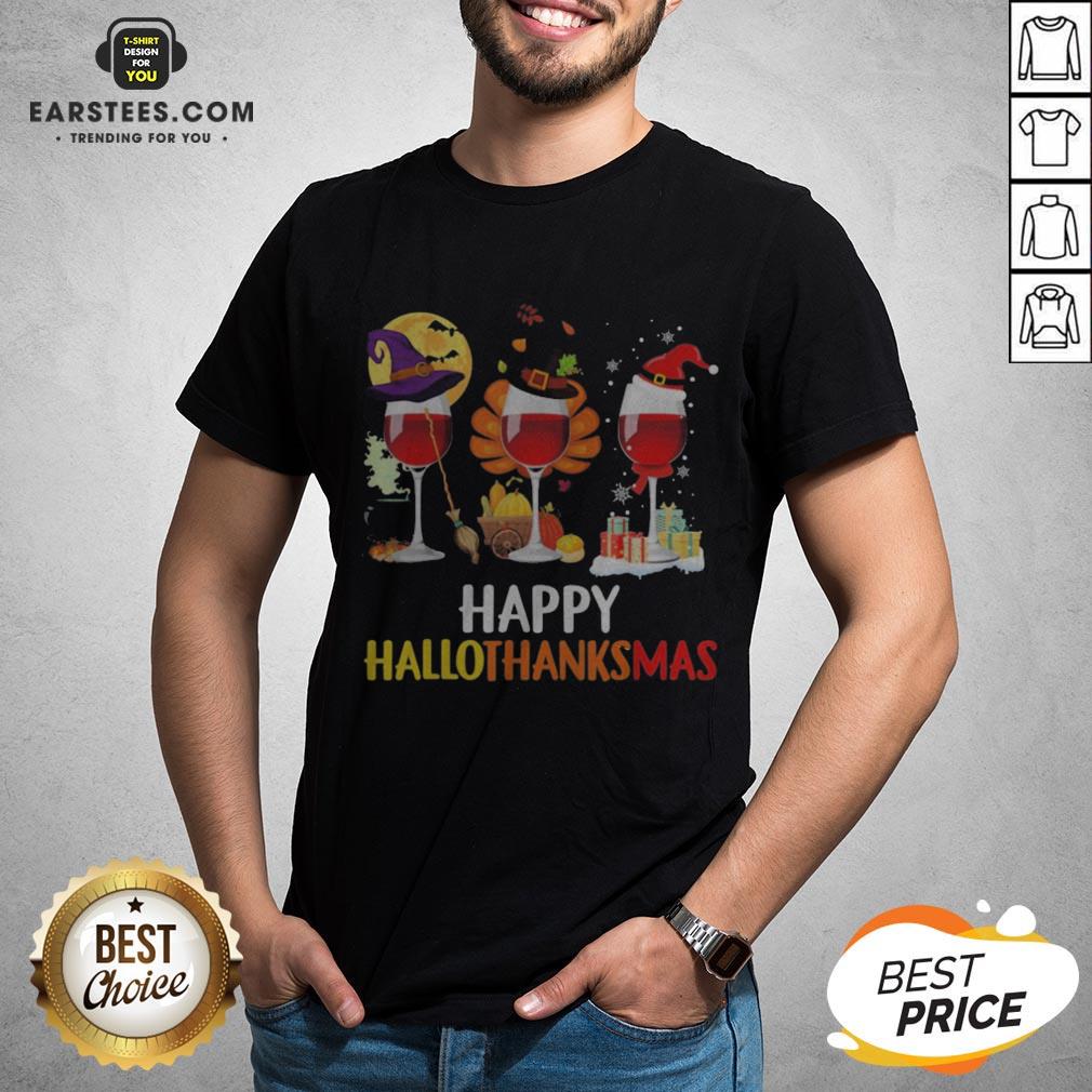 Wine Halloween Thanksgiving Christmas Happy Hallothanksmas Shirt