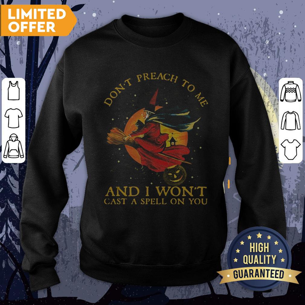 Witch Cat Don't Preach To Me And I Won't Cast A Spell On You Halloween Shirt