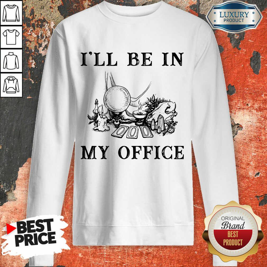 Witch I'll Be In My Office Shirt