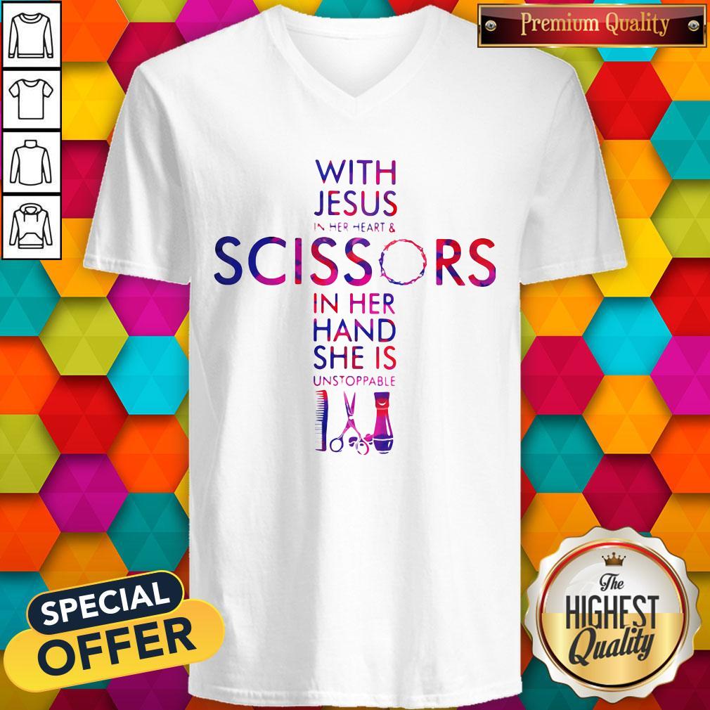 With Jesus In Her Heart And Scissors In Her Hand She Is Unstoppable Shirt