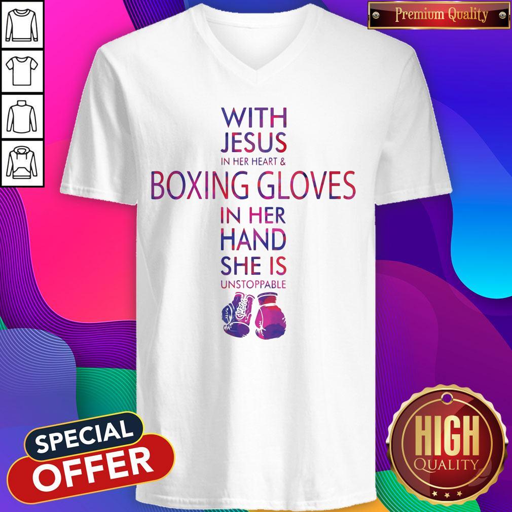 With Jesus In Her Heart & Boxing Gloves In Her Hand She Is Unstoppable Shirt