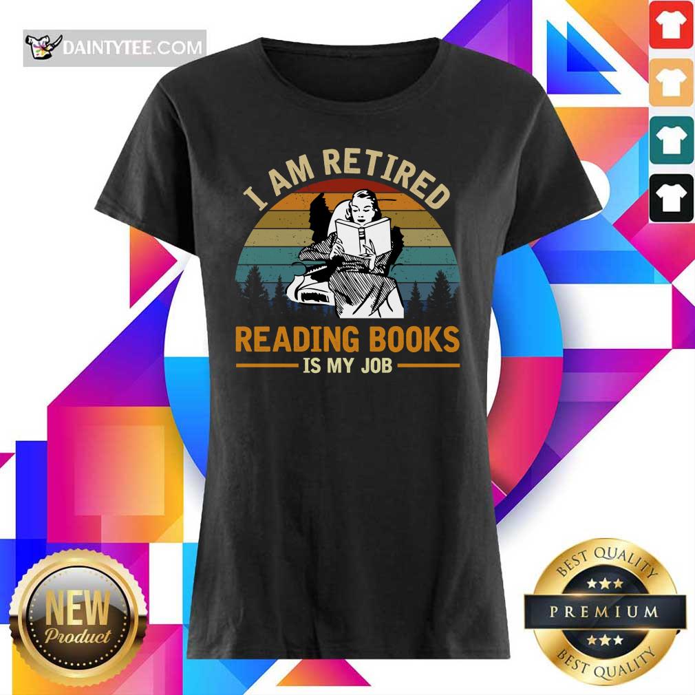 Woman I Am Retired Reading Books Is My Job Vintage Shirt
