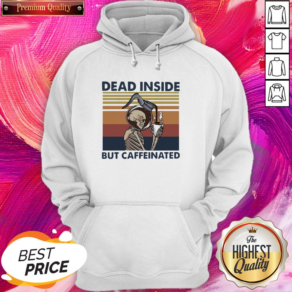 Wonderful Dead Inside But Caffeinated Coffee Vintage Shirt