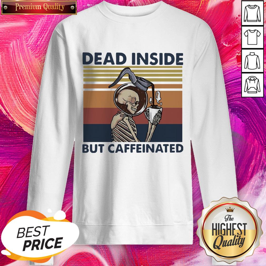 Wonderful Dead Inside But Caffeinated Coffee Vintage Shirt