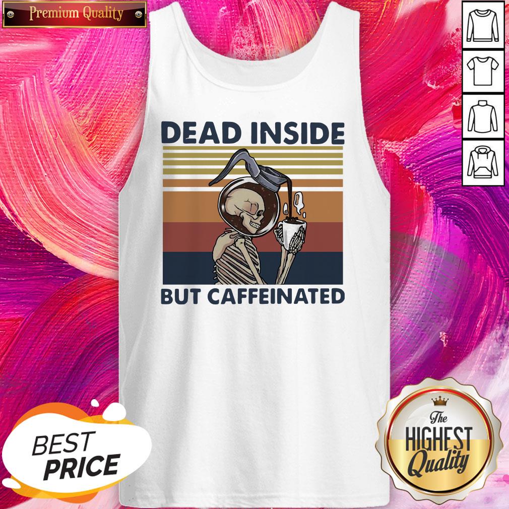 Wonderful Dead Inside But Caffeinated Coffee Vintage Shirt