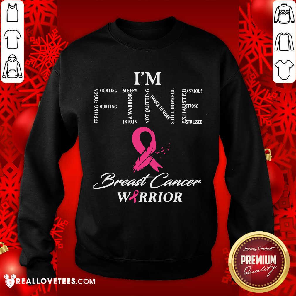 Wonderful I'm Fine Breast Cancer Warrior Shirt